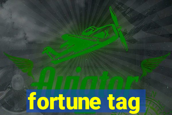 fortune tag